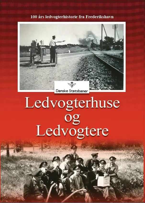 8 ledvogterhuse og ledvogtere : 100 års ledvogterhistorie fra Frederikshavn