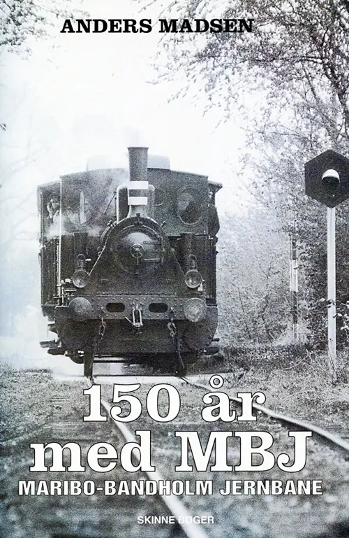 150 år med MBJ Maribo-Bandholm Jernbane