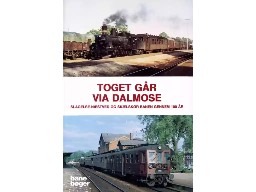 Toget går via Dalmose: Slagelse-Næstved og Skælskør-Banen gennem 100 år