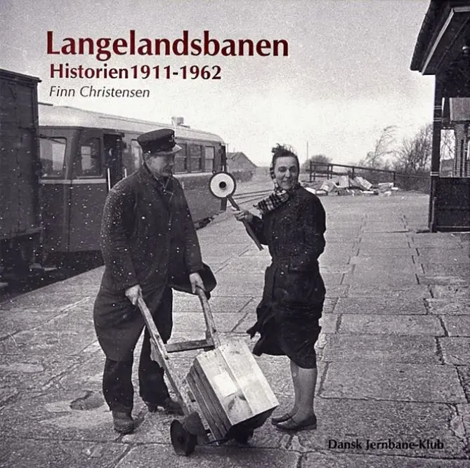 Langelandsbanen - Historien 1911-1962 (Dansk Jernbane-Klub: 59)