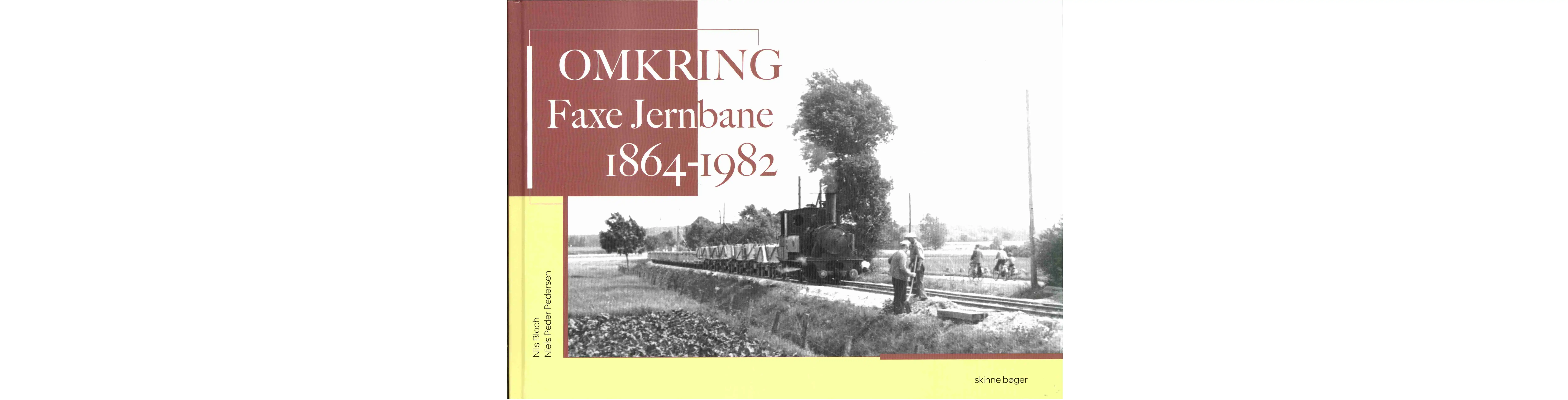 "Omkring Faxe Jernbane 1864-1982" – et mesterværk om dansk industribanehistorie.